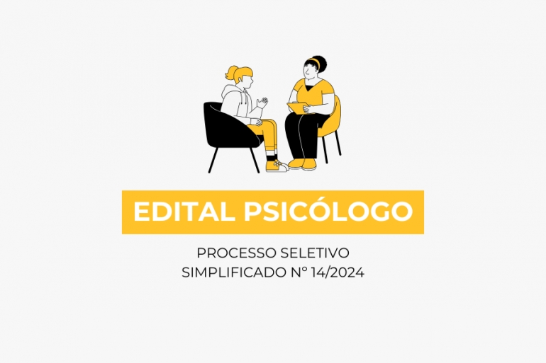 Processo Seletivo 014/2024 - Psic&oacute;logo