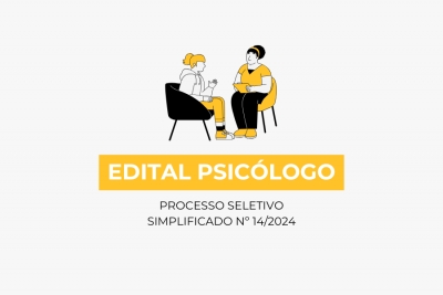 Processo Seletivo 014/2024 - Psic&oacute;logo