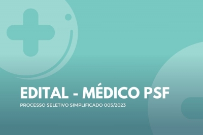 Edital - PSS 005/2023 - M&eacute;dico PSF