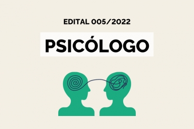 EDITAL N&deg; 005/2022 - Psic&oacute;logo
