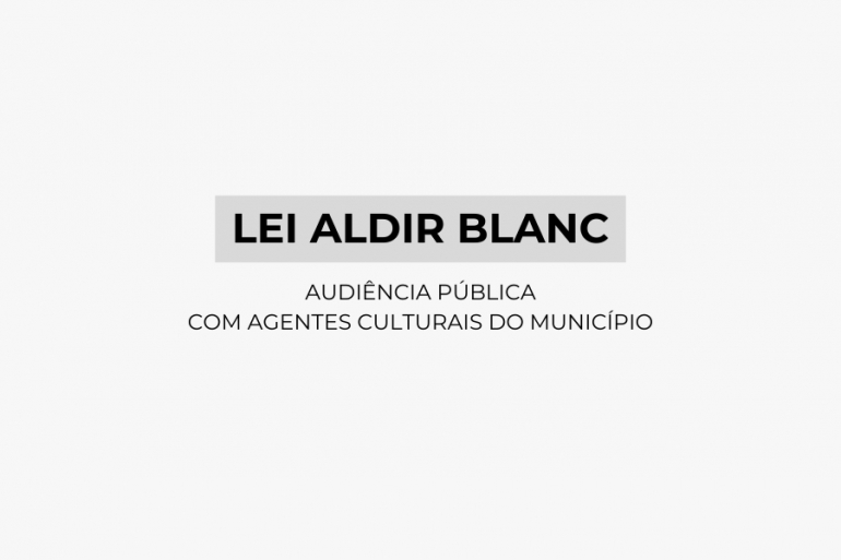 Lei Aldir Blanc - Audi&ecirc;ncia P&uacute;blica