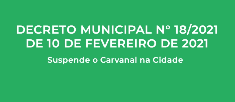 Decreto Municipal n&deg; 18/2021, de 10 de fevereiro de 2021