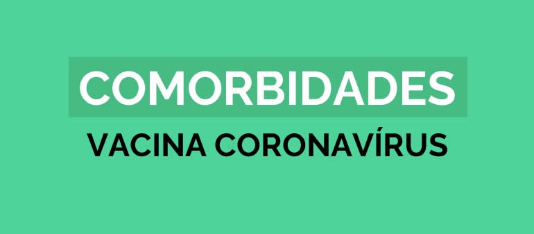 Comorbidades - Vacina Coronav&iacute;rus